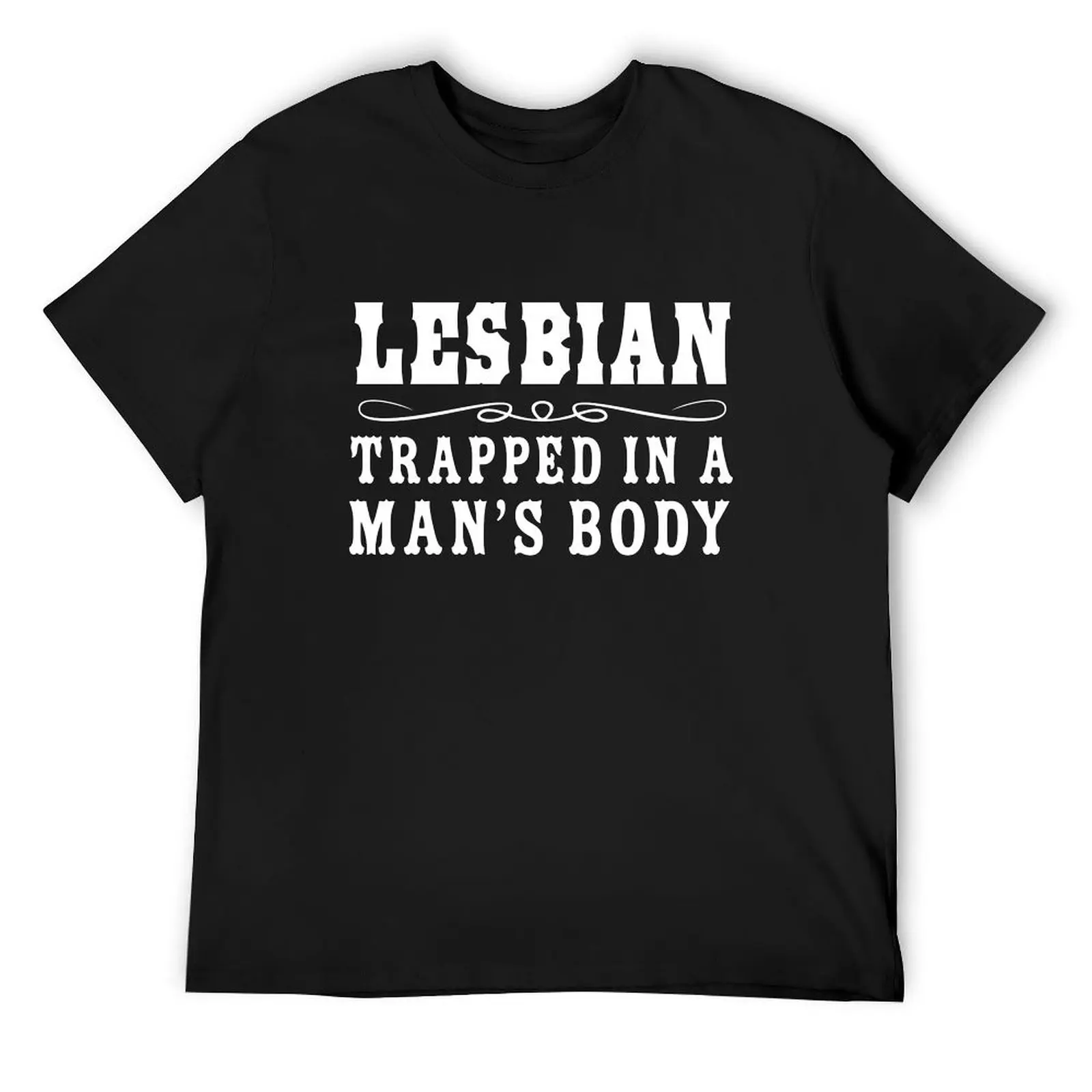 I'm a lesbian trapped in a man's body T-Shirt korean fashion plus size tops customizeds Blouse men clothing