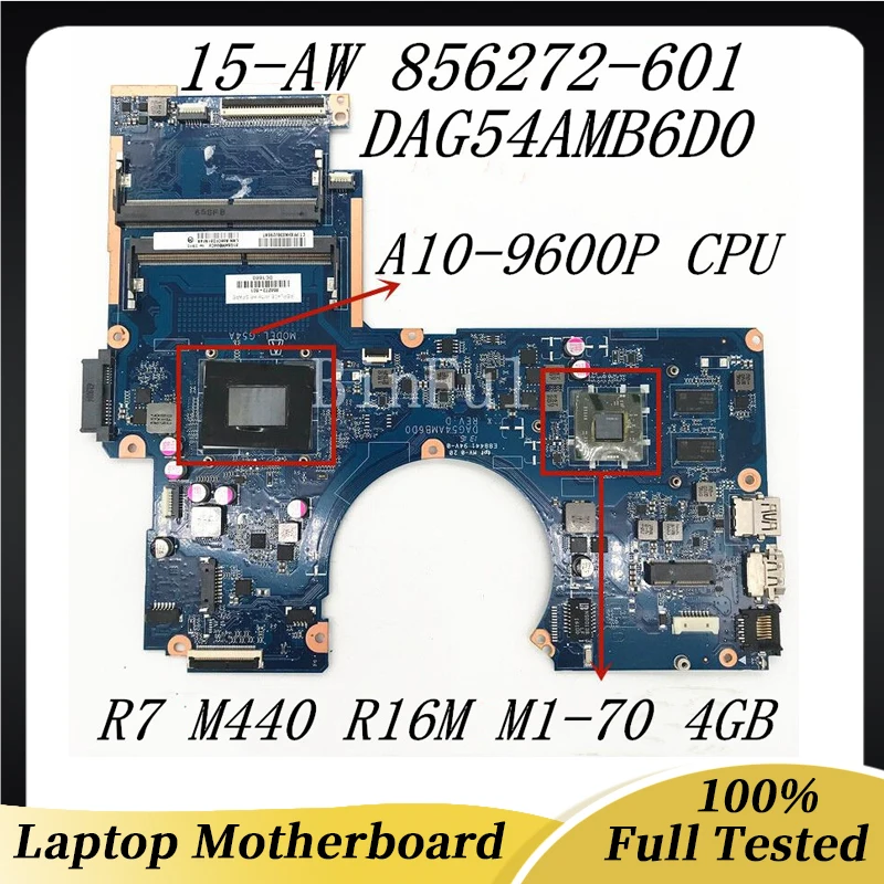 

856272-601 856272-501 856272-001 For HP PAVILION 15-AW 15-AU Laptop Motherboard DAG54AMB6D0 A10-9600P CPU R7 M440 R16M M1-70 4GB