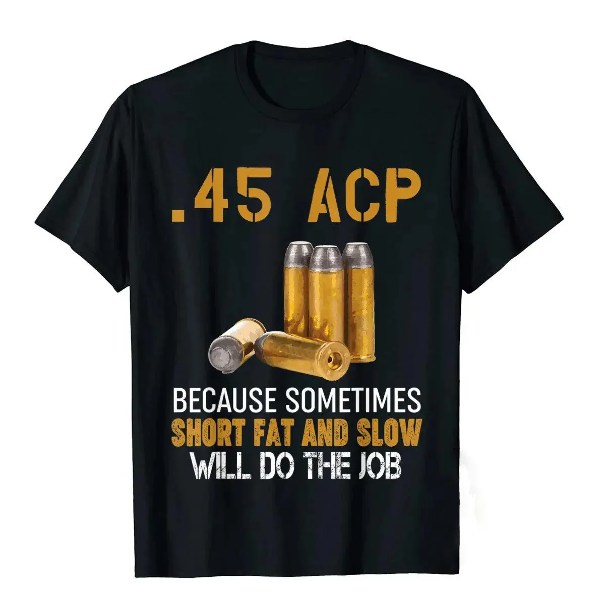 Regalo para amantes de las armas, 45 ACP, corto, gordo y lento, ¿porá el trabajo? Camiseta de algodón para hombres, camisetas y camisetas de estilo inglés, playa Retro