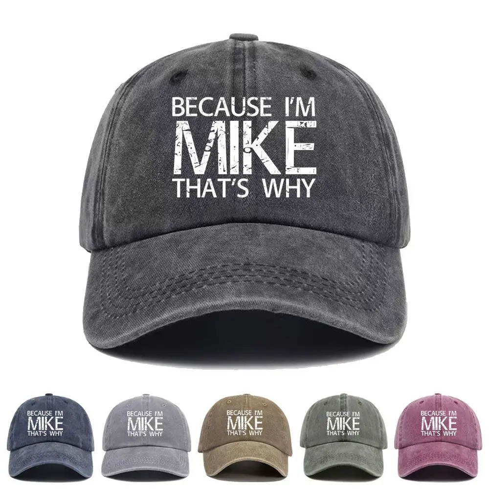 Vintage Washed Baseball Cap Because I'm Mike Quote Print Graphic Unisex Streetwear Casual Trucker Style Summer Cotton Sun Hat