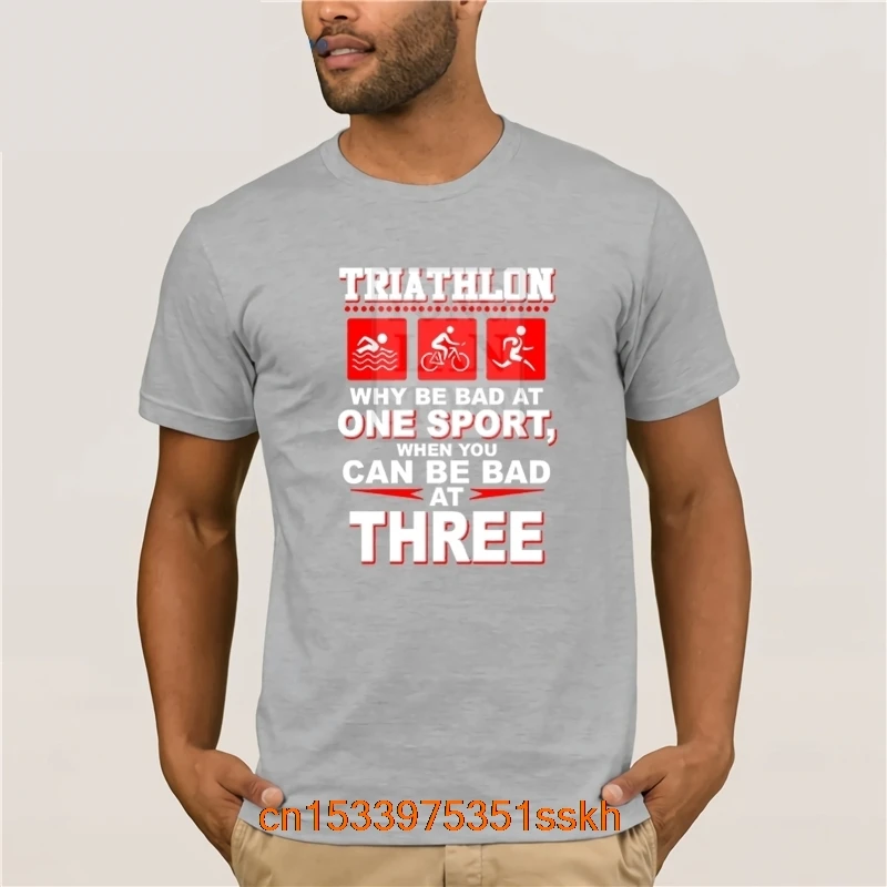 Triathlon Why Be Bad At One Sport When You Can Be Bad At Three Amazing Short 2020 Fashion Men T Shirt