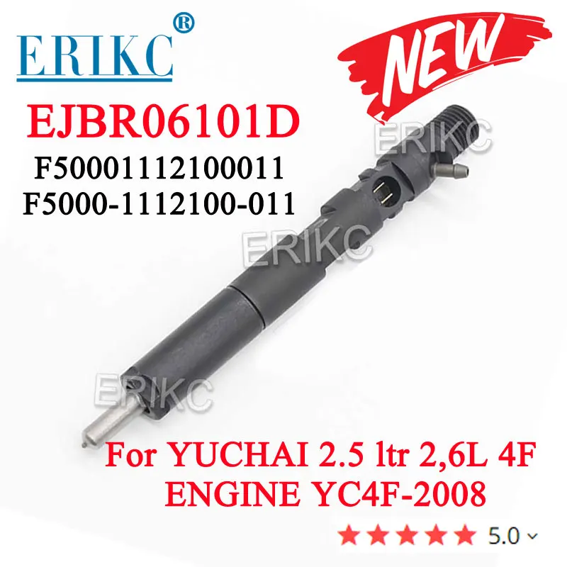 

F50001112100011 Auto Fuel Pump Injector EJBR06101D F5000-1112100-011 F5000-1112000 for YUCHAI 2,6L 4F ENGINE YC4F-2008