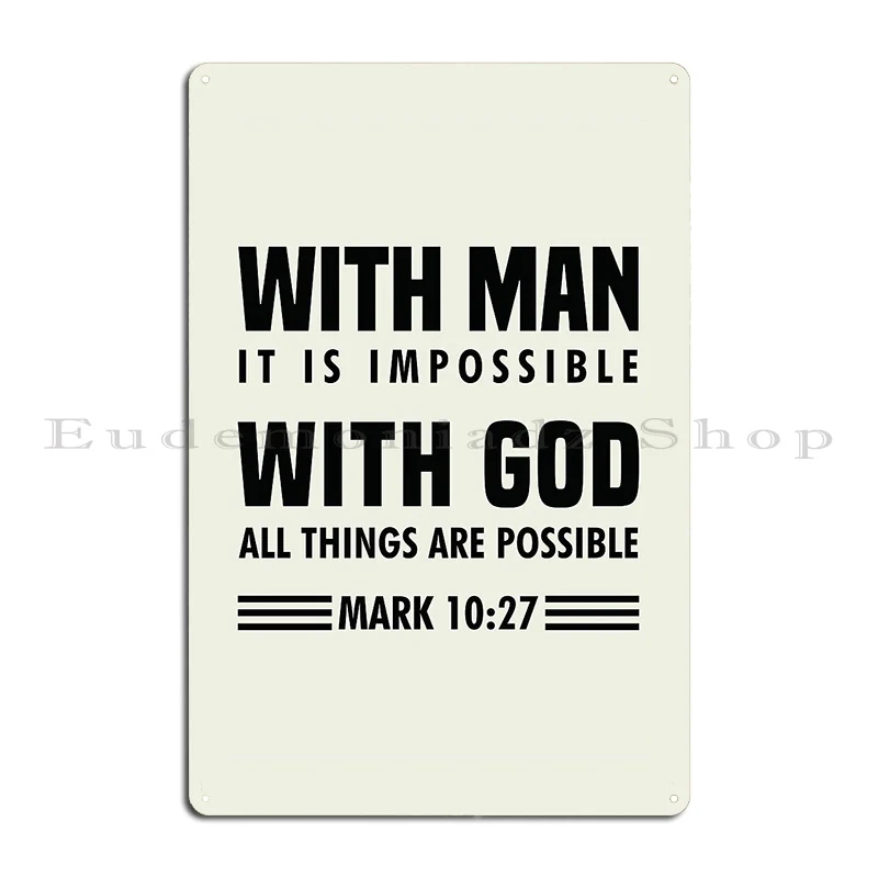 Mark 10 27 With Man It Is Impossible With God All Things Are Possible Metal Sign Rusty Plaques Club Printing Tin Sign Poster