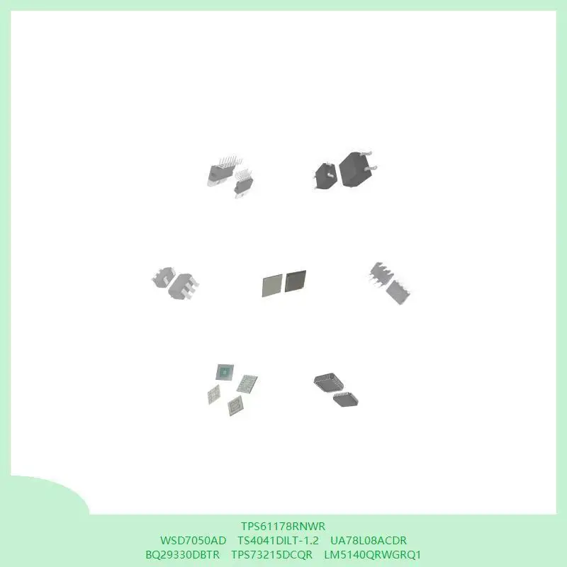 tps61178rnwr-wsd7050ad-ts4041dilt-12-ua78l08acdr-bq29330dbtr-tps73215dcqr-lm5140qrwgrq1