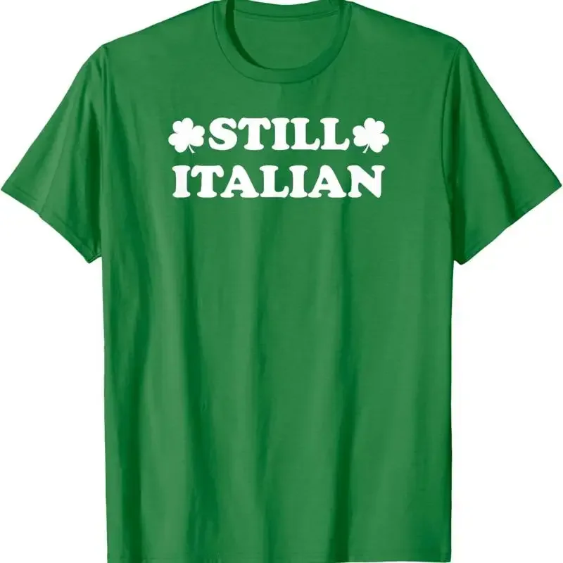 Still Italian With Shamrock Saint Patricks Day T-Shirt