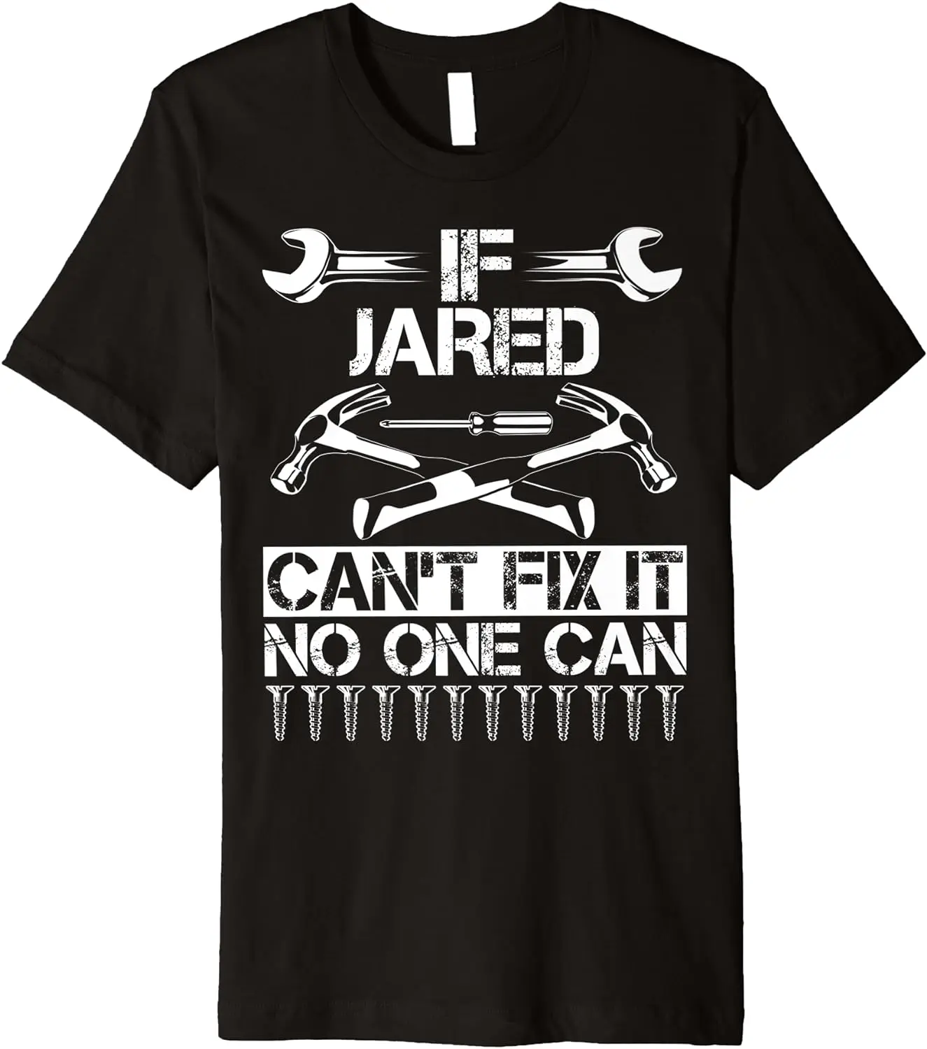 JARED Fix It Funny Birthday Personalized Name Dad Gift Idea Premium T-Shirt