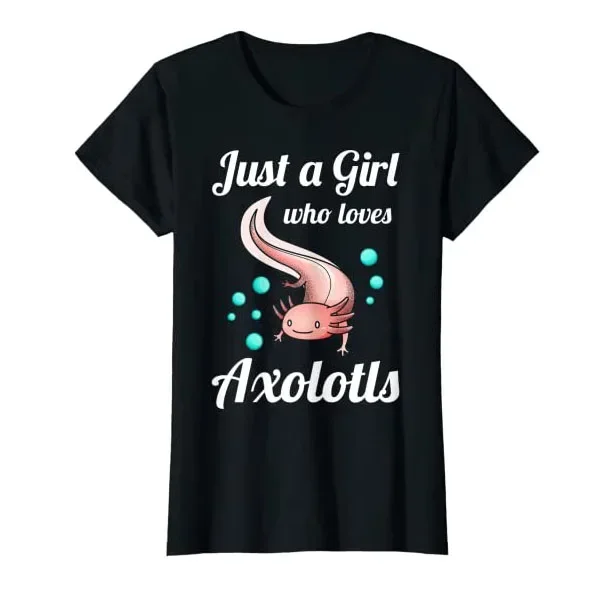 

Just A Girl Who Loves Axolotls Axolotl-Lovers Gift T-Shirt Funny Saying Quote Graphic Tee Top Birthday Present Aesthetic Clothes