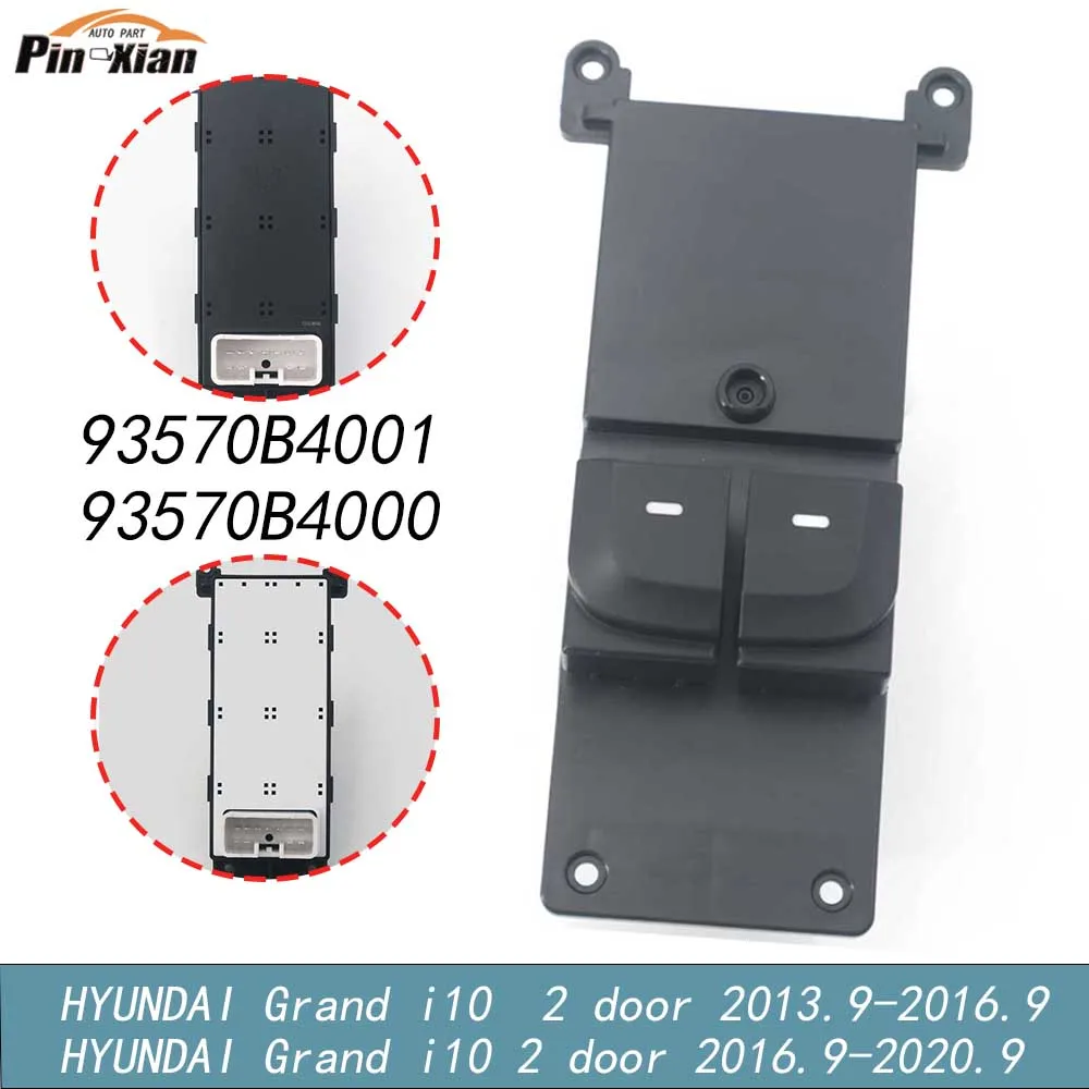 

93570B4001 93570B4000 for HYUNDAI Grand i10 2 door 2013.9-2019.9 Front Left Driver Electric Power Window Lifter Control Switch