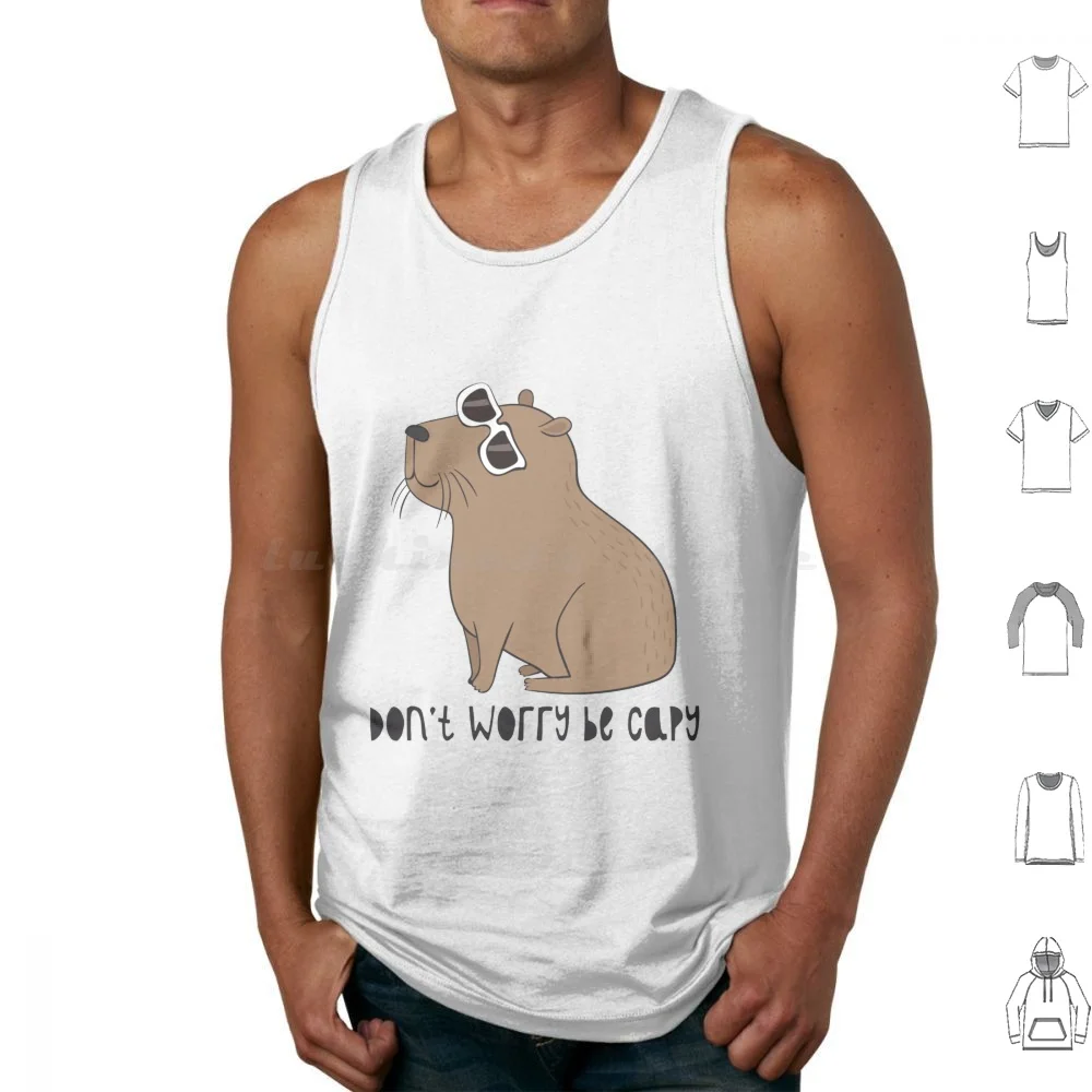 Don _ T Worry , Be Capy Awesome Cute Capybara Gift Tank Tops Print Cotton Capybara Cute Rodent Animal Funny Animals