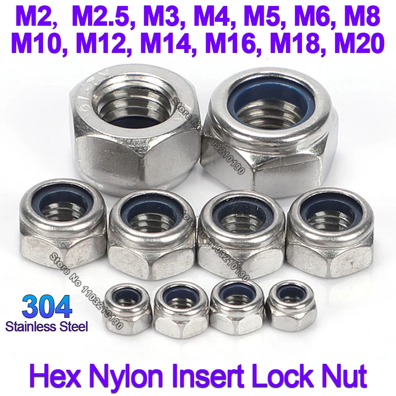 

304 Stainless Steel M2 M2.5 M3 M4 M5 M6 M8 M10 M12 M16 M18 M20 Hex Nylon Insert Lock Nut Hexagon Self-locking Nylock Nut Locknut