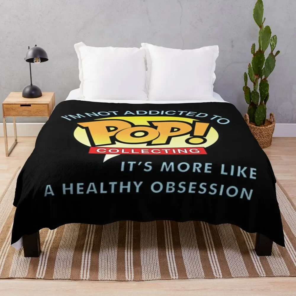 Funko Pop T-ShirtI'm Not Addicted to Pop Collecting Throw Blanket For Sofa Thin Bed linens For Decorative Sofa Blankets