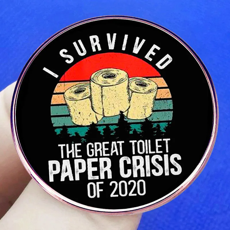 I Survived The Great Toilet Paper Crisis of 2020 Enamel Pins Lapel Badge Brooch Clothing Hat Decoration