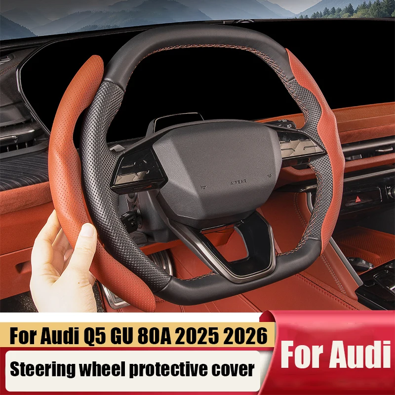 

For Audi Q5 L GU 80А 2025 2026 2027 Steering wheel sleeve anti slip and sweat absorbing suitable for all seasons
