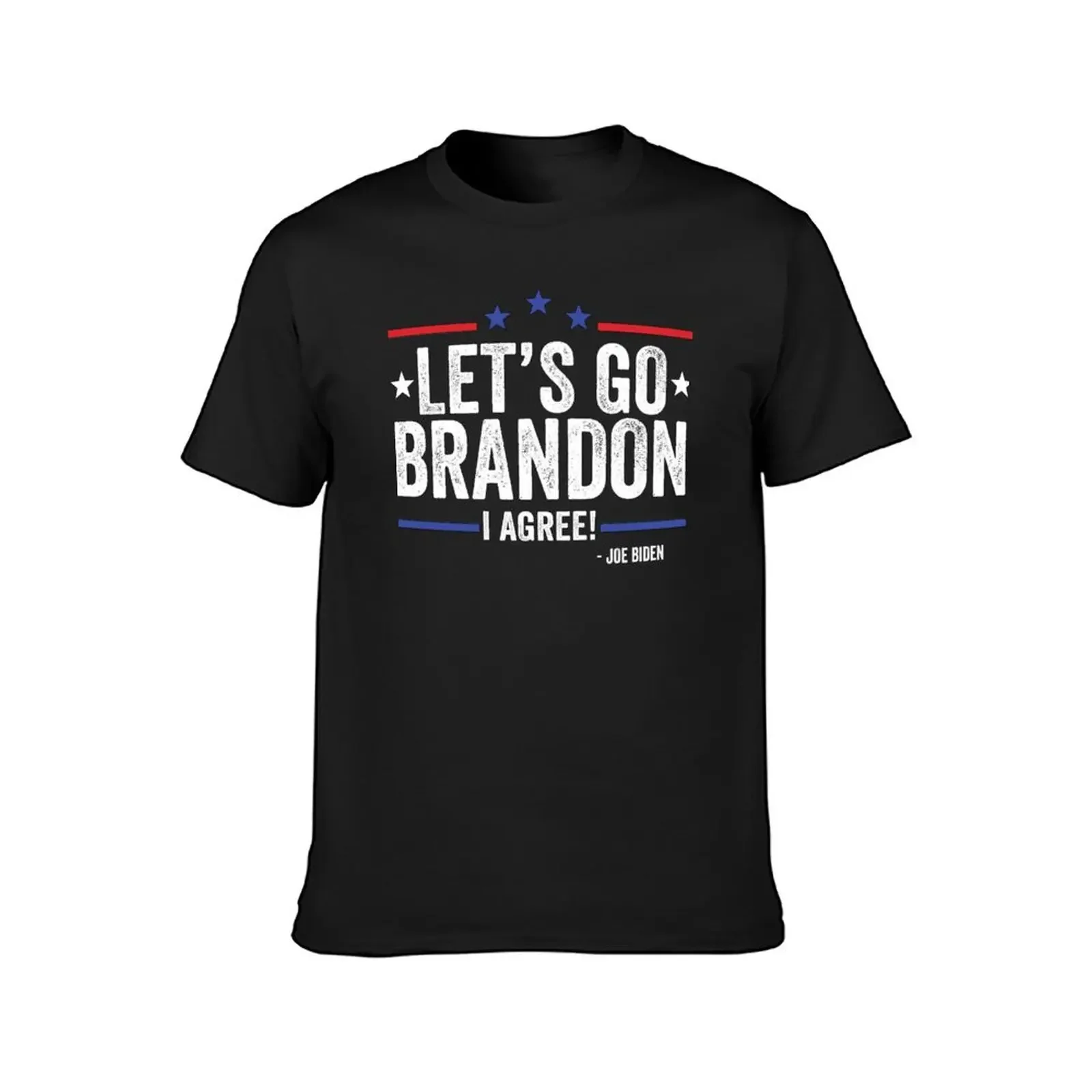 Lets Go Brandon I Agree ! Joe Biden Funny Sarcastic T-Shirt blacks plus size clothes summer top heavyweight t shirts for men