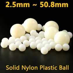 Solid Nylon Plastic Ball PA66 2/2.381/2.5/3/3.175/4/4.763/5/5.556/6/6.35/7/8/9/9.525/10/11/11.1125/12/12.7-50.8mm Precision Bead