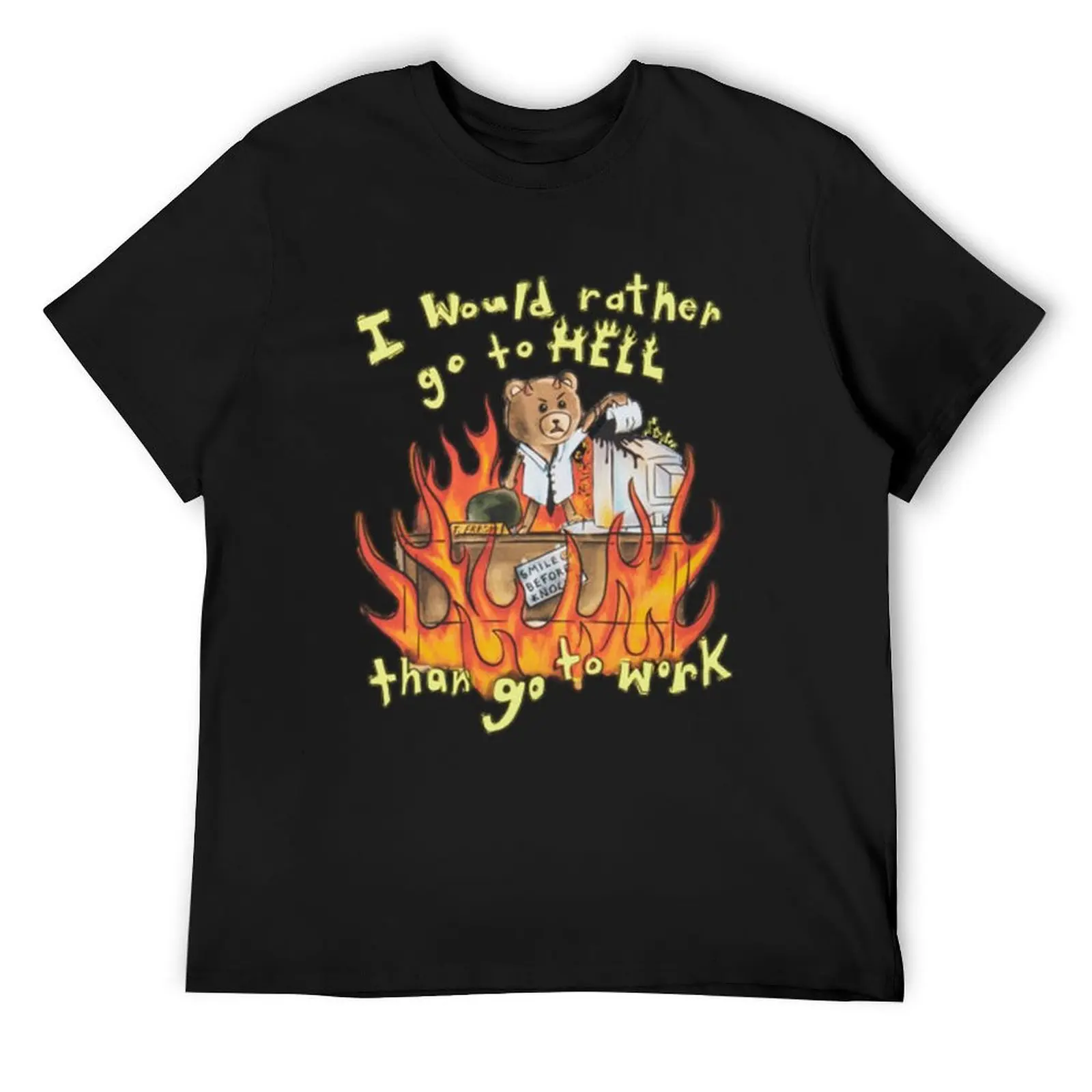 

I Would rather go to HELL than go to work T-Shirt hippie clothes cute clothes korean fashion plain black t shirts men