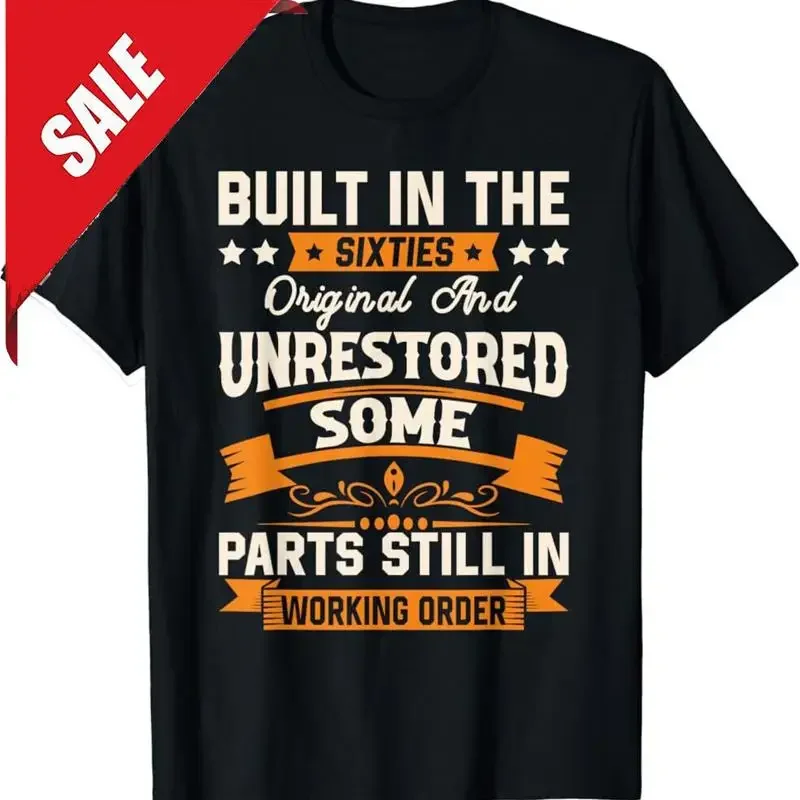 Built In The Sixties Original & Unrestored 60s Birthday Men T-Shirt