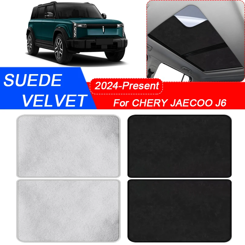 

For CHERY JAECOO J6 2024-Present Car Suede Fabric Electrostatic Adsorption Sunroof Sunshade Heat Insulation Skylight Accessory