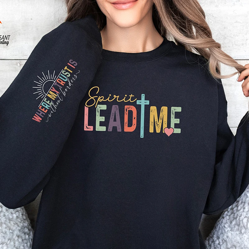 

Spirit Lead Me Where My Trust Inspirational Women Sweatshirt Long Sleeve Hoodies Christian Clothes Female Sleeve Design Tops