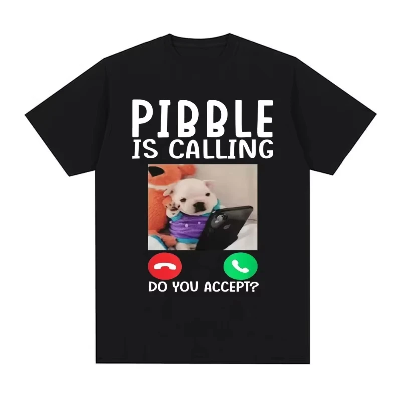 

Pibble Is Calling Do You Accert Meme T Shirt Funny Dog Graphic T-shirts Casual Runge Streetwear Novelty Pritned Tshirt Unisex