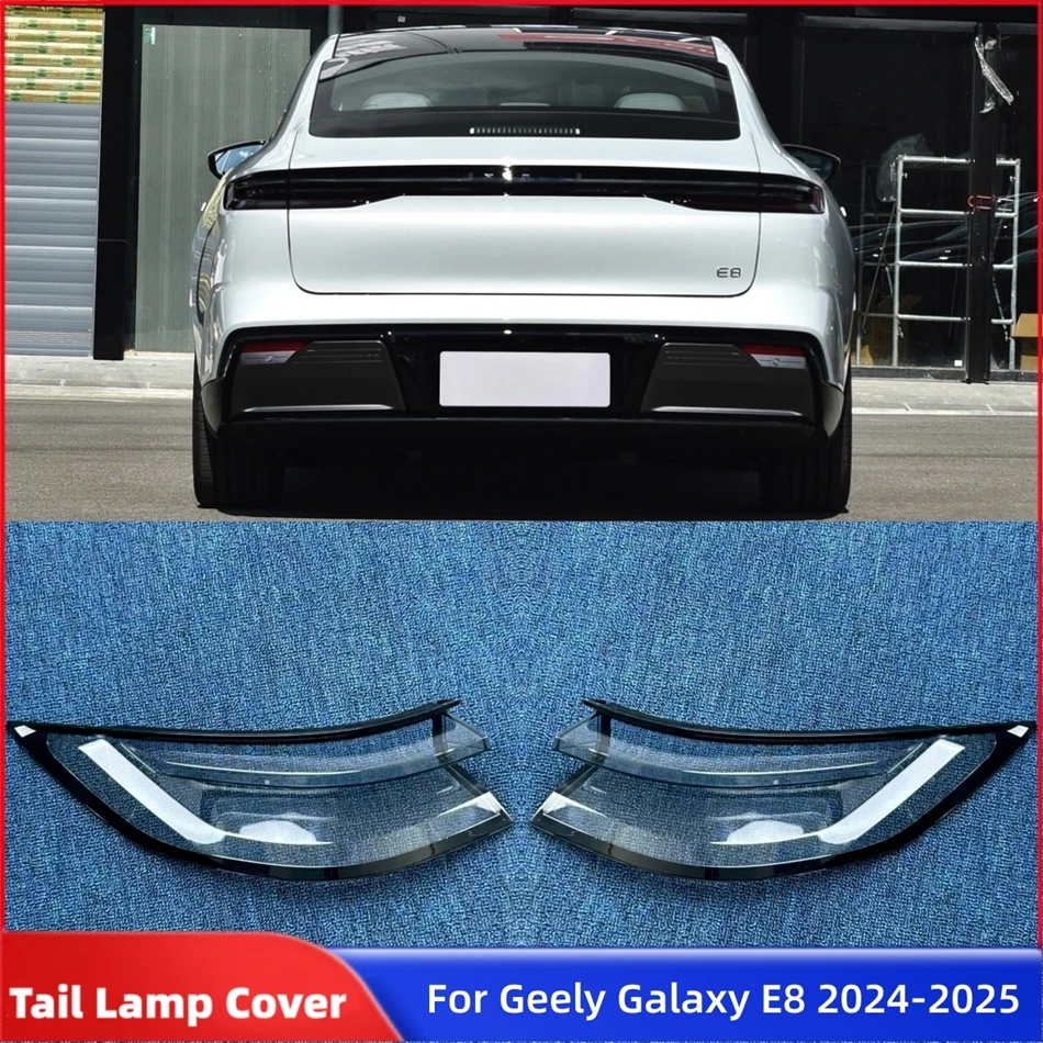 

Для Geely Galaxy E8 2024 2025: Запасные автомобильные фонари, корпус задних габаритных огней, задний фонарь, крышка заднего фонаря