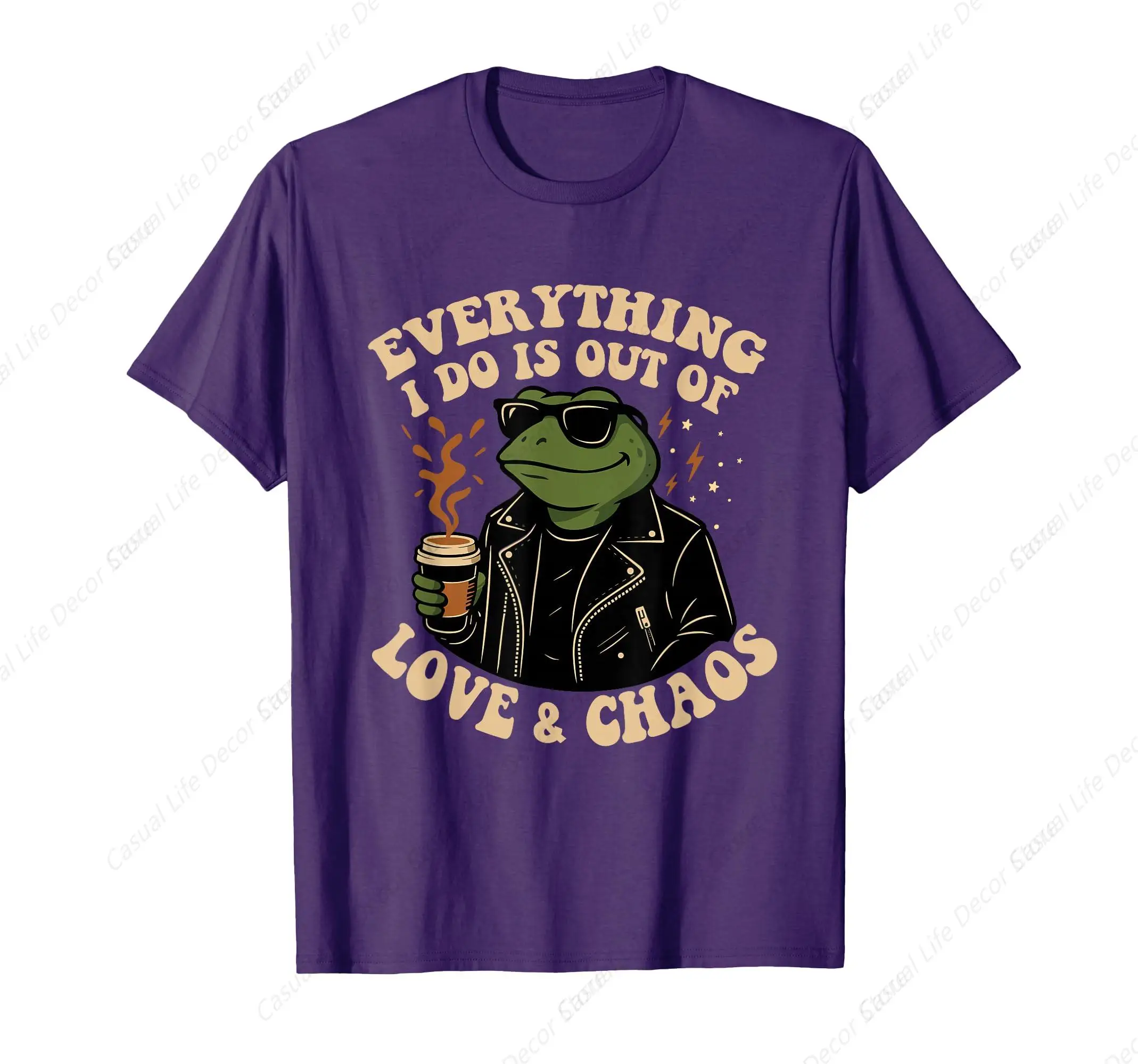 

Everything I Do Is Out Of Love And Chaos Funny Frog Humor T-Shirt