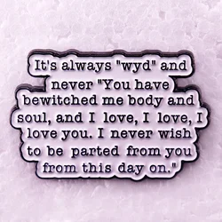 Its Always Wyd and Never Enamel Pin Pride N Prejudices Quotes Brooch Jewelry