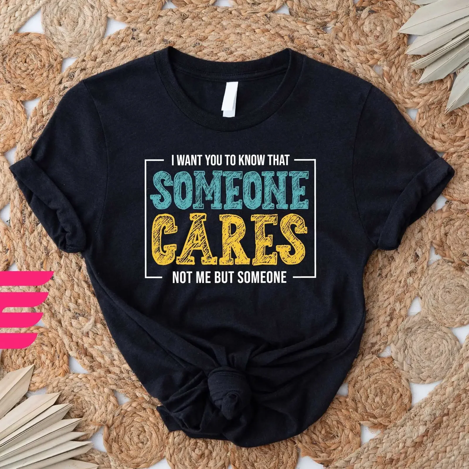 Je veux que vous sachiez que quelqu'un s'en soucie, pas moi, mais c'est drôle, citation sarcaste et originale, t-shirt vintage lavé, streetwear unisexe