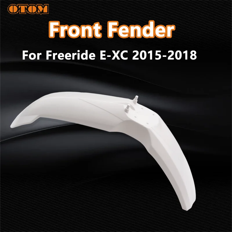 Переднее крыло OTOM для мотоцикла KTM Freeride E-SM 2016, Freeride E-XC 2015-2018, защита от грязи, пластиковый кожух для мотоцикла.