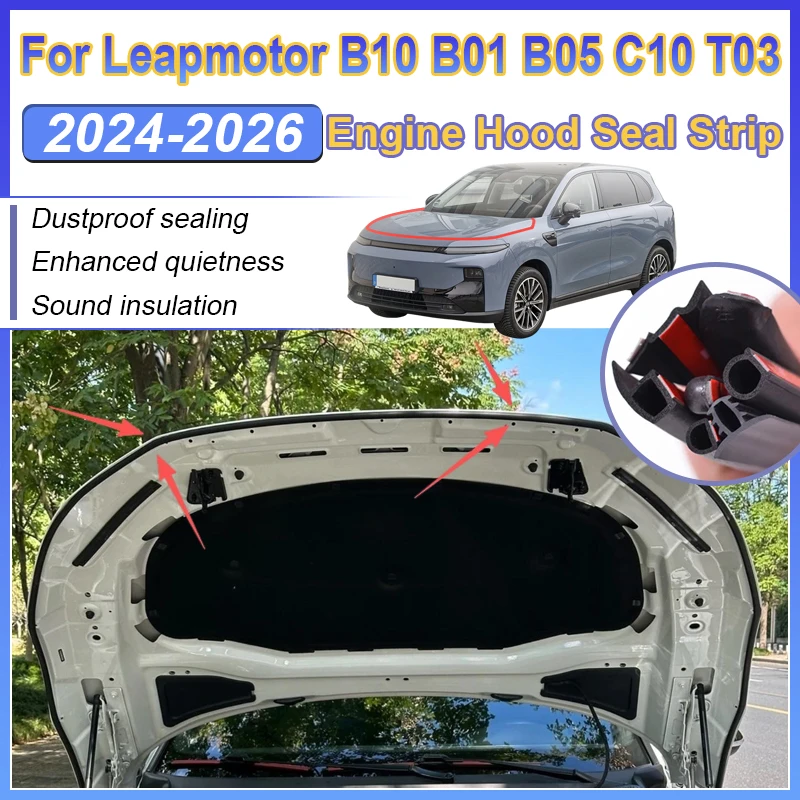 For Leapmotor B10 B01 B05 C10 T03 Car Engine Hood Sealing Strips Rubber Soundproof Seal Weatherstrips Accessories 2024 2025 2026
