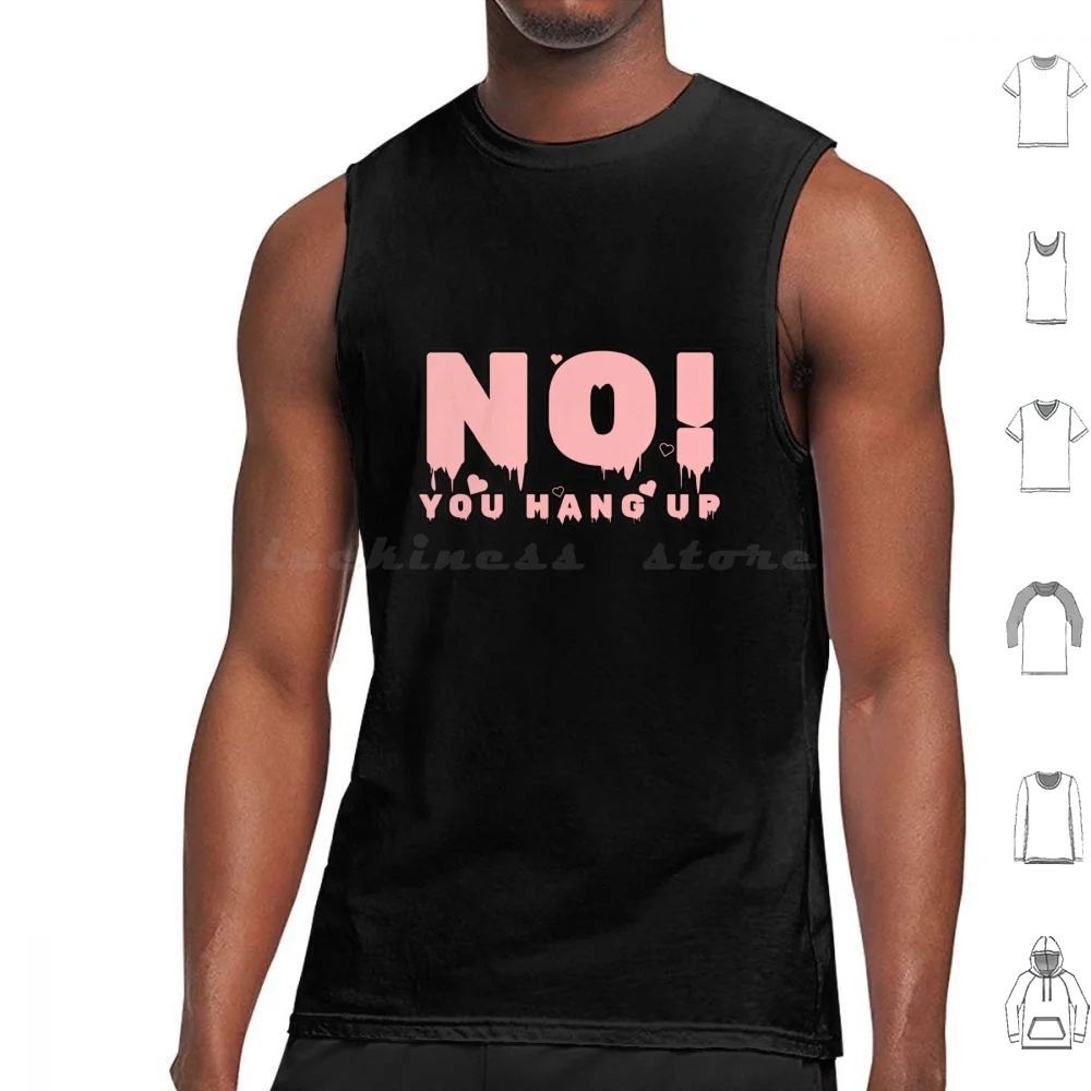 No You Hang Up Tank Tops Print Cotton No You Hang Up No You Hang Up Ghost Horror Cult First Funny Cool Parody Fun