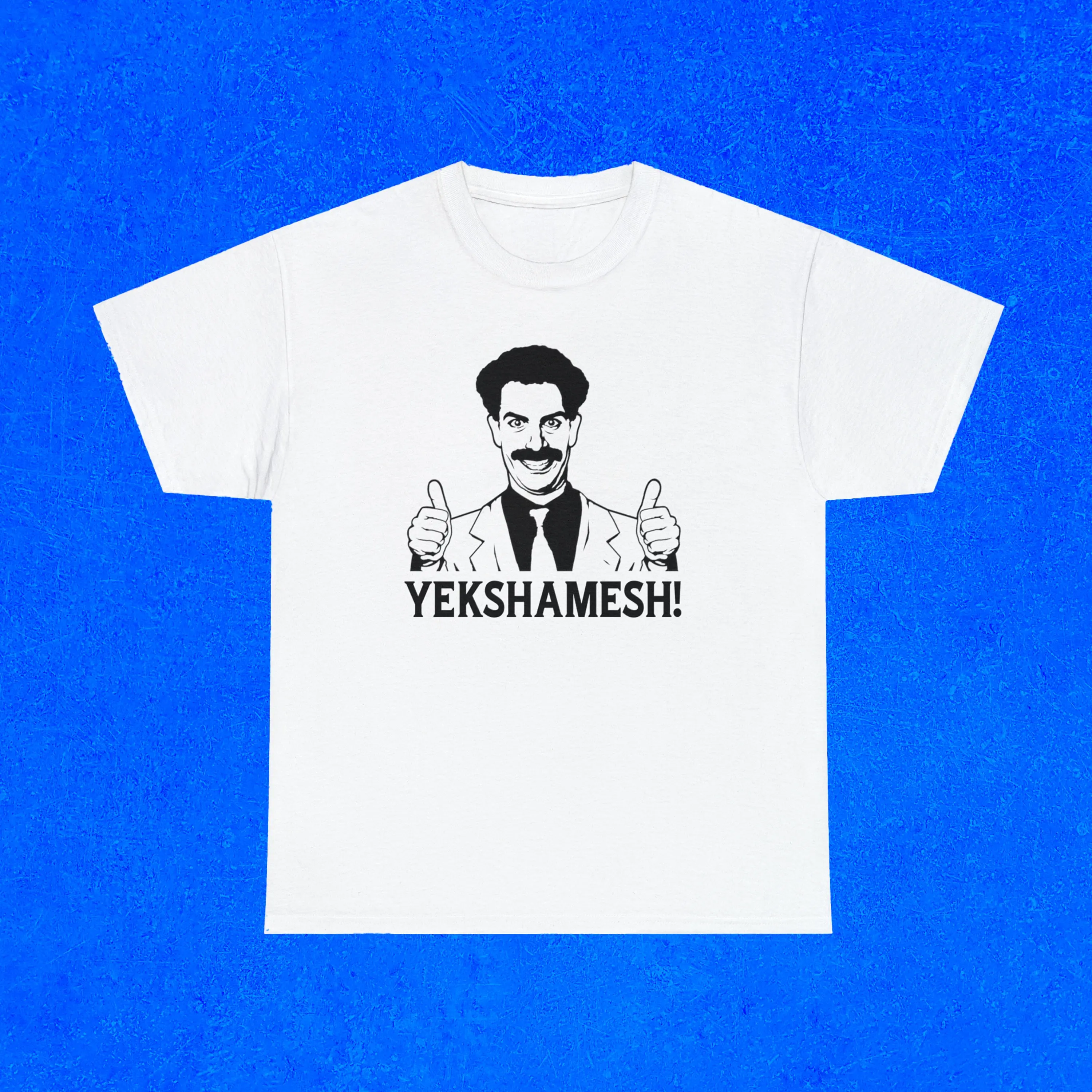 Borat T Shirt YEKSHAMESH Meme Funny Idea Hilarious