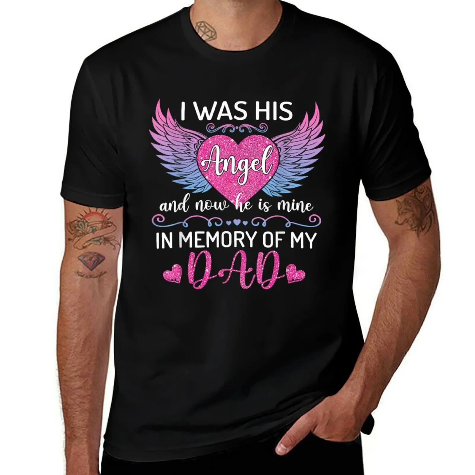 

Dad Angel I Was His Angel Now He'S Mine In Memory Of Dad T-Shirt man t shirt cotton high quality t shirt custom print T-Shirt
