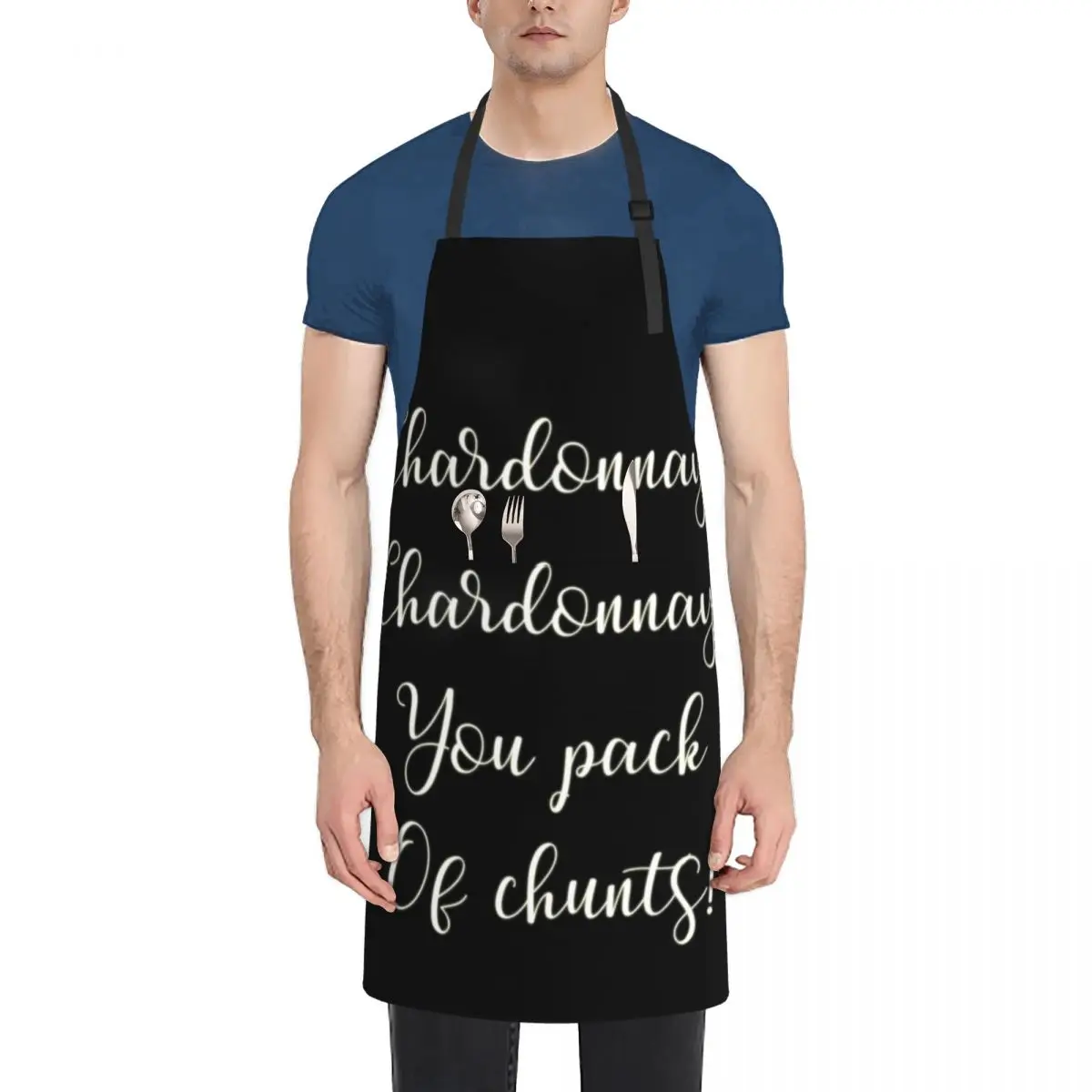 

Chardonnay, Chardonnay, you pack of chunts! Apron kitchen clothes for men christmas decoration Household Items For Man Apron