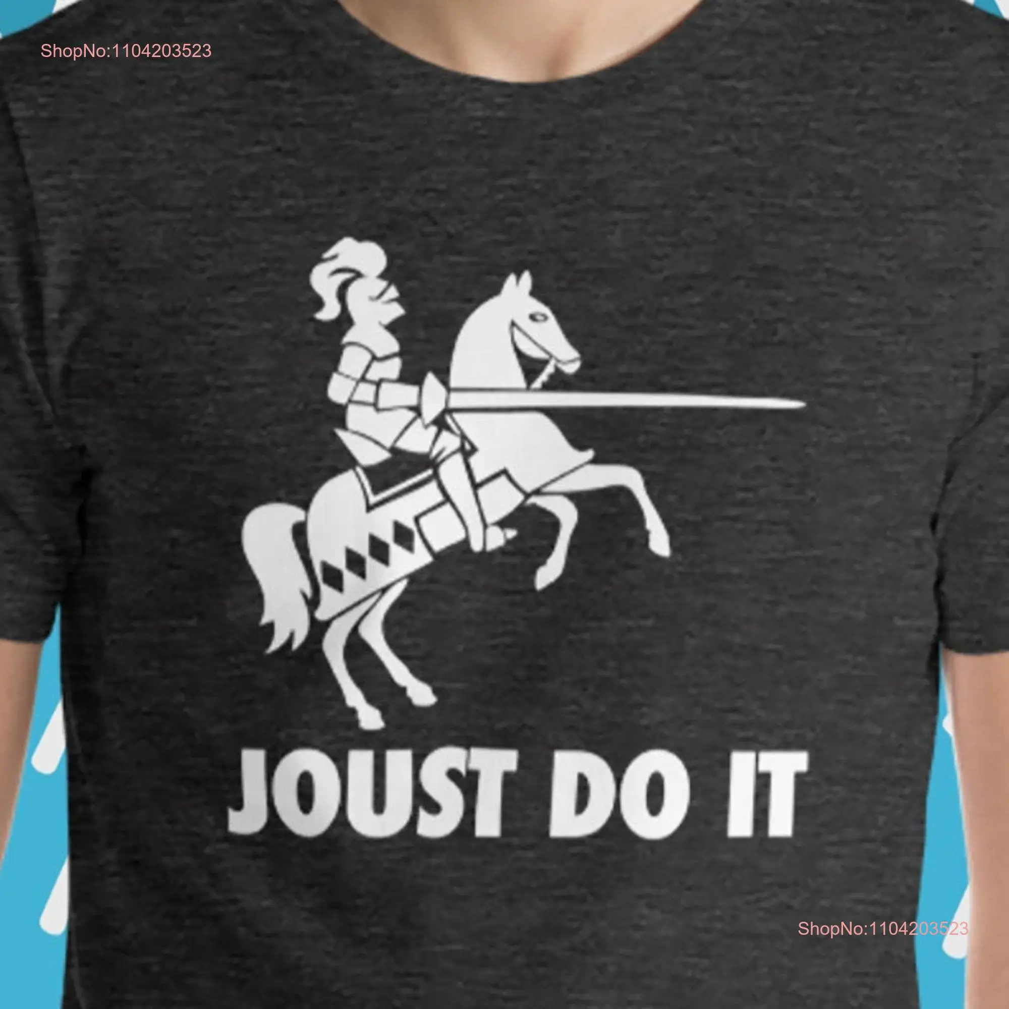 Joust Do It T Shirt Funny Medieval Jousting Renaissance Festival For Men Guys Mens long or short sleeves