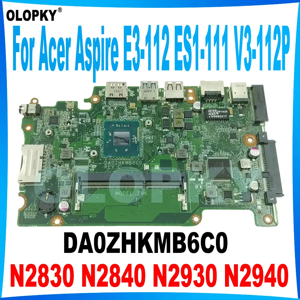 DA0ZHKMB6C0 for Acer Aspire E3-112 ES1-111 V3-112P laptop motherboard with N2830 N2840 N2930 N2940 CPU NBMRK11001 NB.MRK11.001