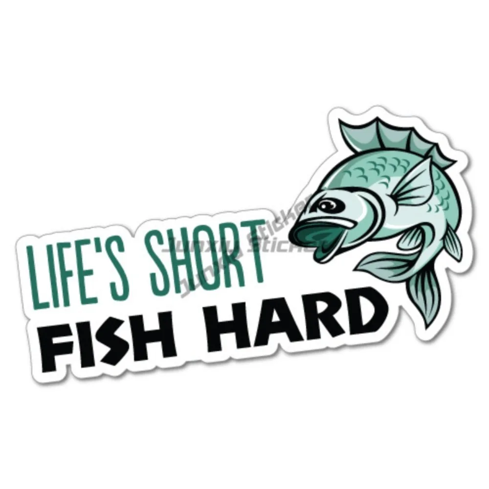 

Life's Short Fish Hard Sticker Decal Boat Fishing Tackle Car Decorations Cup Decals Waterproof