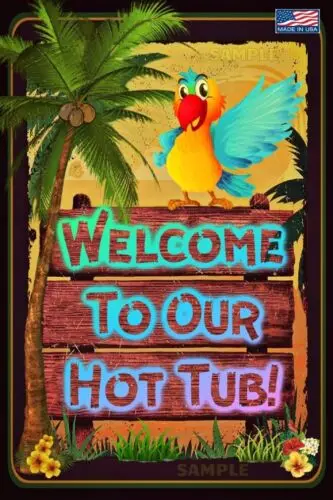 

WELCOME TO OUR HOT TUB! 8"X12" METAL SIGN TIKI BAR POOL BEACH HAPPY HOUR DECOR