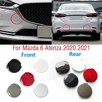 Para Mazda 6 Atenza 2020 2021, cubierta de gancho de remolque para parachoques delantero y trasero de coche, tapa de ojo de transporte para remolque