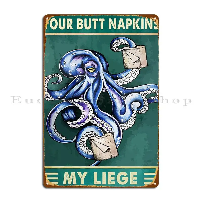 Your Butt Napkins My Liege Metal Signs Club Party Club Kitchen Designs Garage Plaques Tin Sign Poster