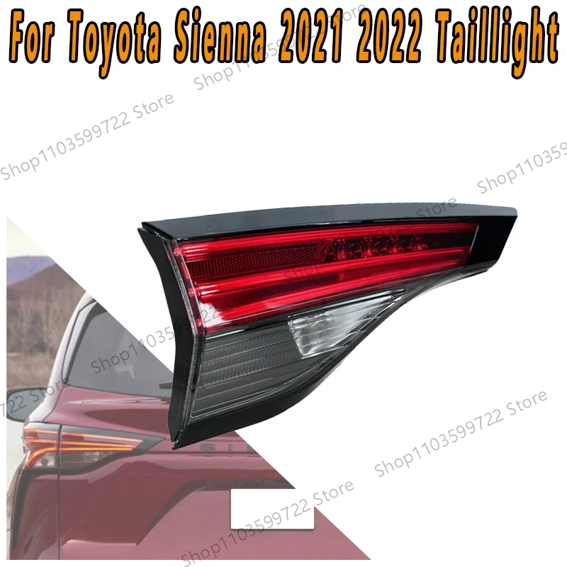 

For Toyota Sienna 2021 2022 Car Taillights Driving Lights Rear Fog Lights Warning Lights Turn Signals Reverse Brake Lights