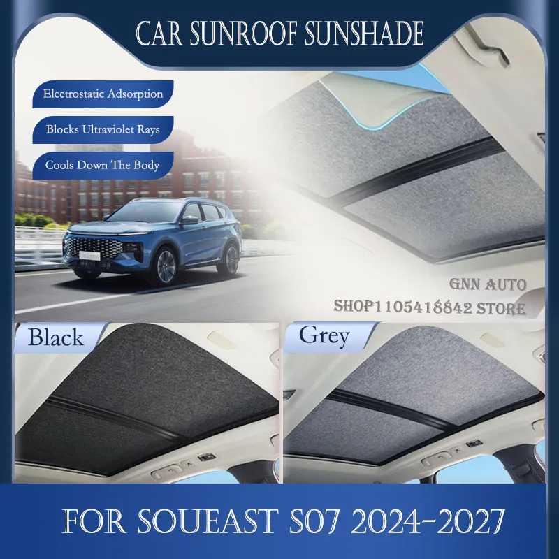 Car Skylight Sunshade For Soueast S07 2024 2025 2026 2027 UV Protection Pads Sun Shade Curtain Sunroof Stickers Auto Accessories