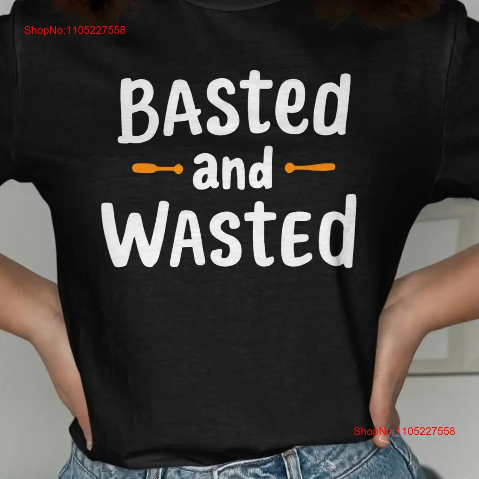 Funny Thanksgiving Family T Shirt Basted and Wasted Inappropriate Adult Crewneck SweaT or Drinking vintage Washed Stretched