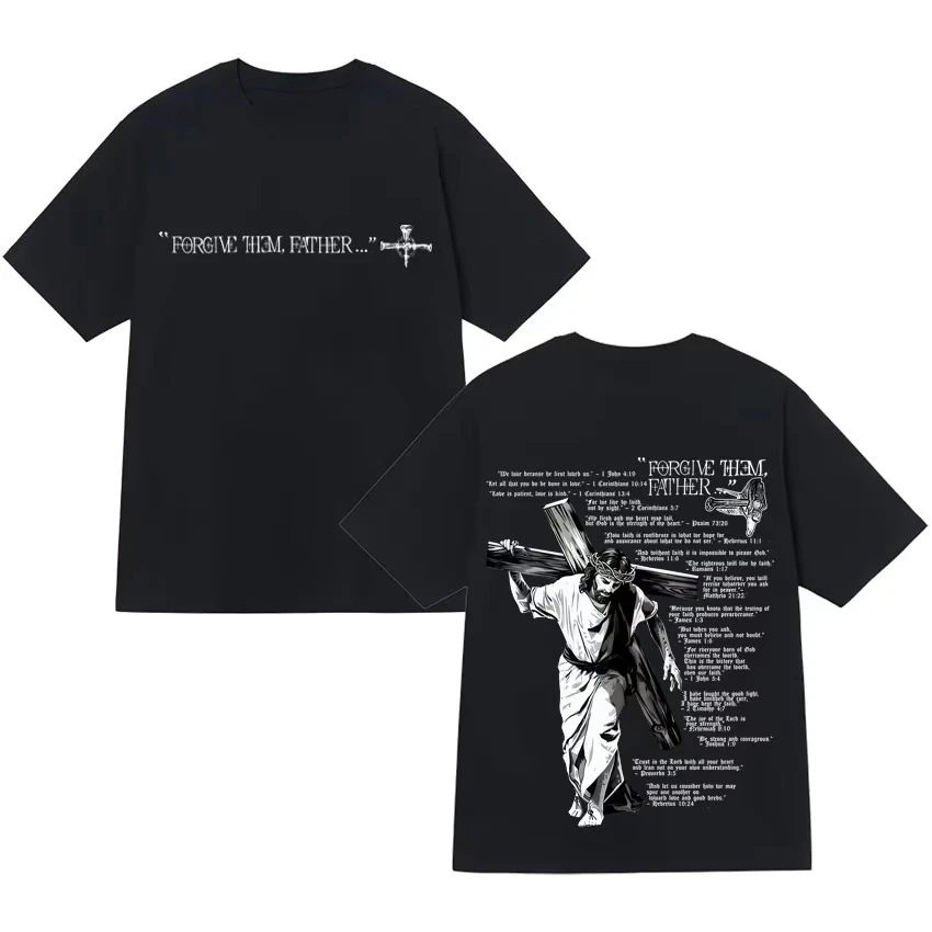 

2025 Father Bible Jesus Forgive Them Graphics T-shirt Clothing Cotton Casual Oversized High Quality T Shirt Streetwear Loose Tee