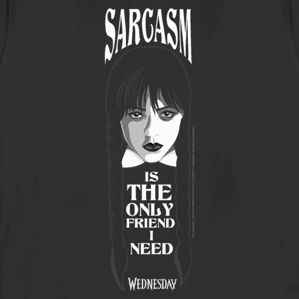 Women's Wednesday Sarcasm is the Only Friend I Need T-Shirt