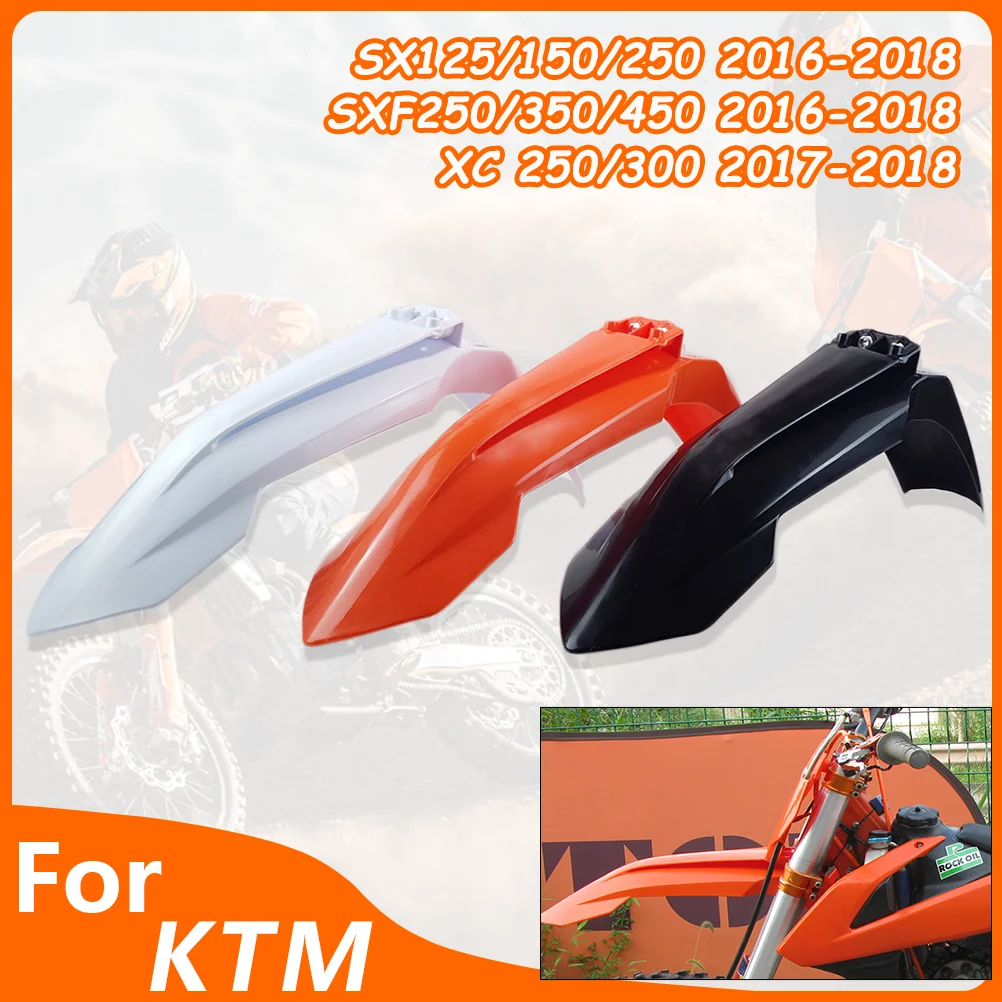 

For KTM 16-18 Front Fender Motorcycle Plastic Cover SX125 SX150 SXF250 SXF350 SXF450 XC250 XC300 K16 AVANTIS Front Mudguard