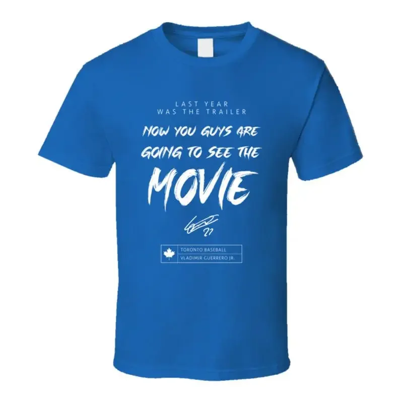 Last Year Was Trailer Now You Guys Are Going To See The Movie Toronto Baseball T T shirt