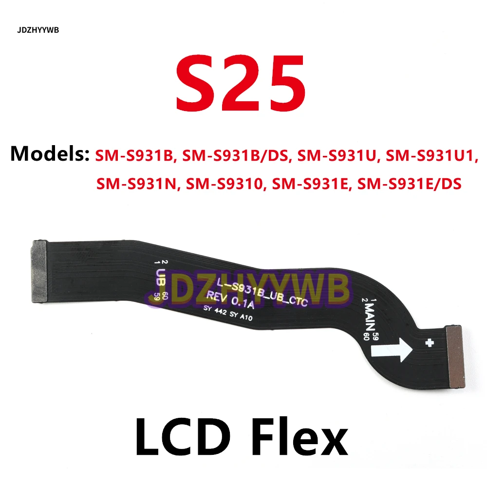 Main Board Motherboard Connector LCD Flex Cable For Samsung Galaxy S25 / S25 Plus / S25Ultra S938 S931 S936 S25+