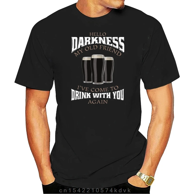 Camisetas estampadas My Old Friend, camisetas informales suaves de verano, camisetas con estampado de cerveza, alcohol, alcoholismo, barbacoa, camisetas para fanáticos de GUINESS, camiseta unisex Hello Darkness