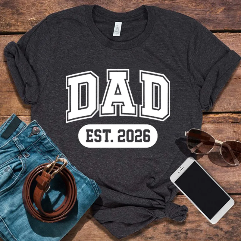 2026 Birth Anniversary Shirt Father's Day Gift New Dad Tshirt Baby Shower Shirt Harajuku Men Clothing